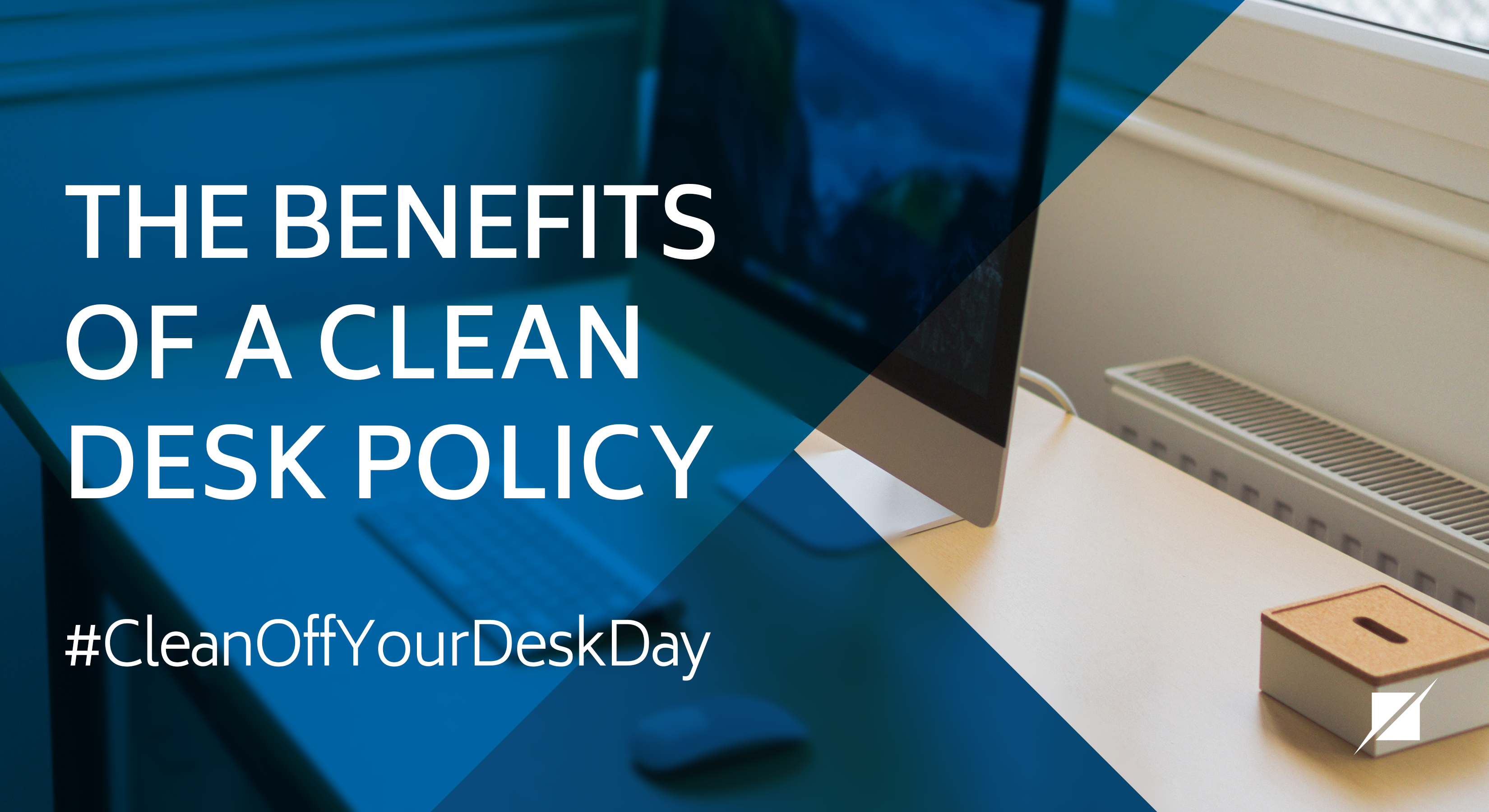 The Benefits Of A Clean Desk Policy