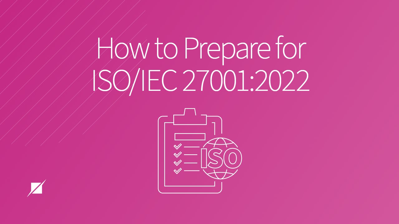 How to Prepare for ISO/IEC 27001:2022