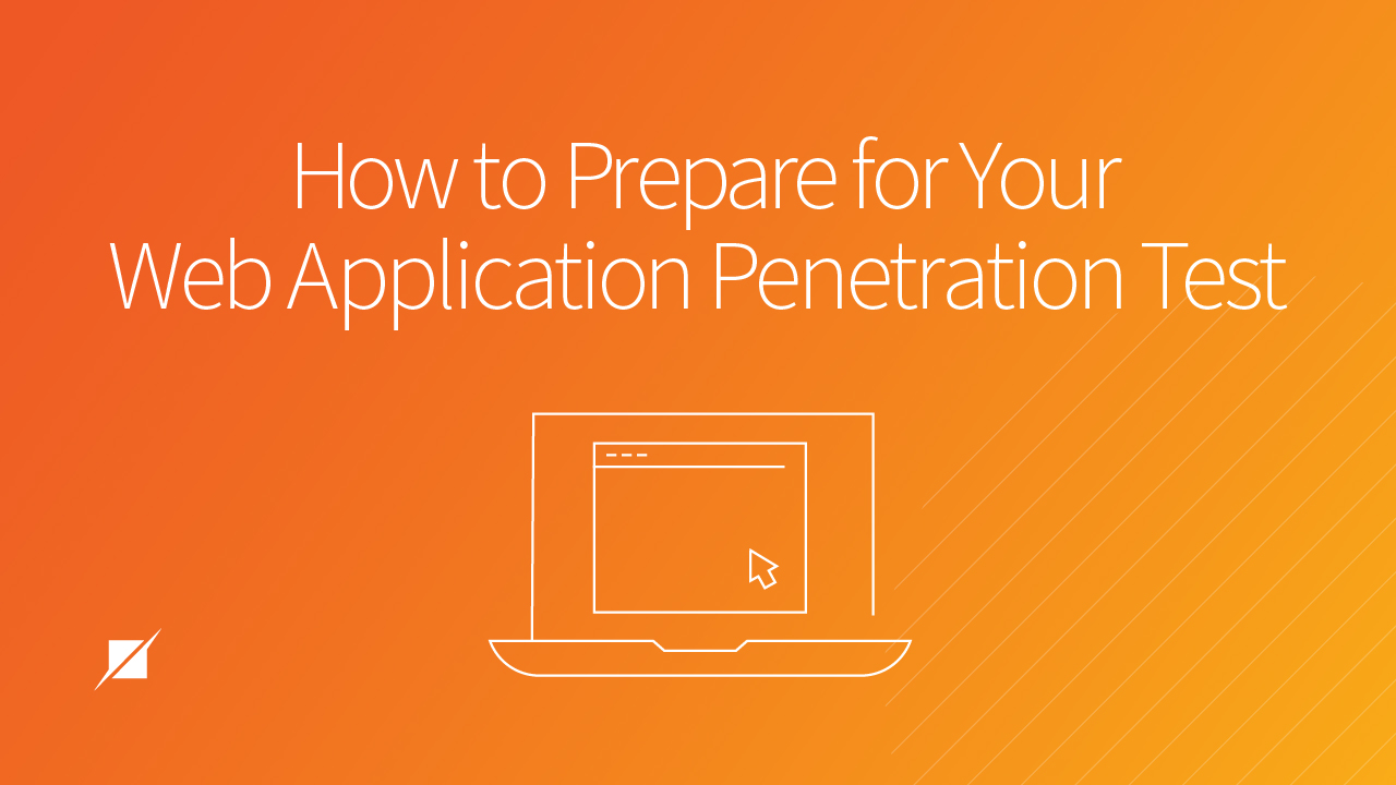 How to Prepare for Your Web Application Penetration Test