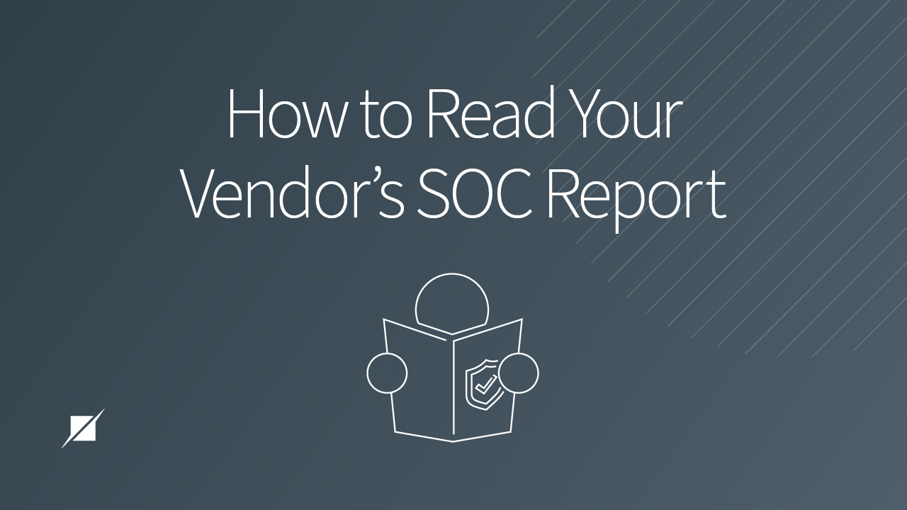 How to Read Your Vendor's SOC Report