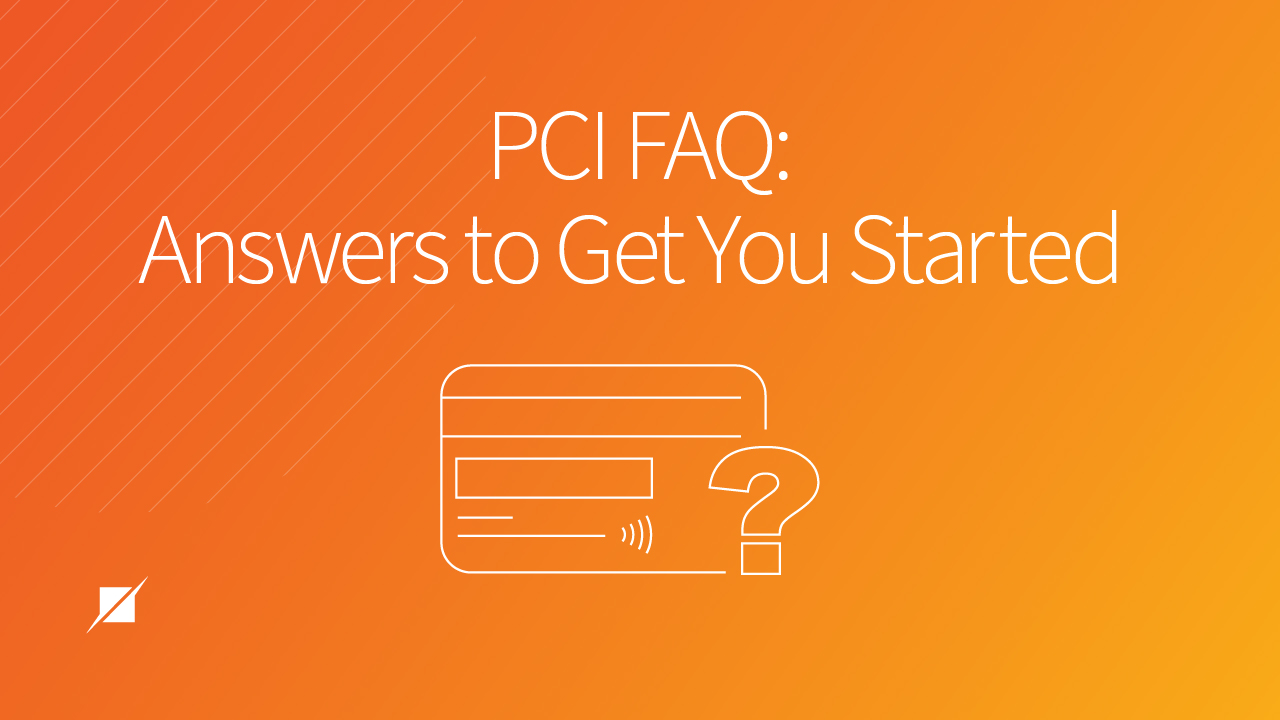 PCI Compliance FAQ: Answers to Get You Started