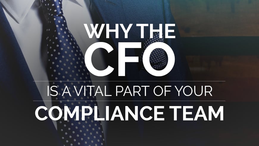 Why the CFO is a Vital Part of Your Compliance Team