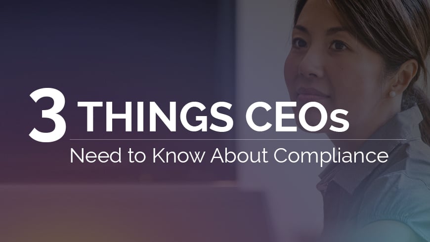 3 Things CEOs Need To Know About Compliance Culture