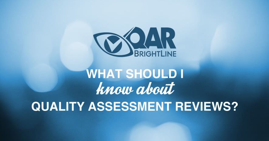 What to Know About Quality Assessment Reviews