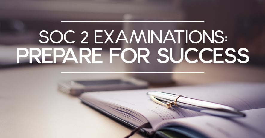 SOC 2 Examinations: Prepare for Success