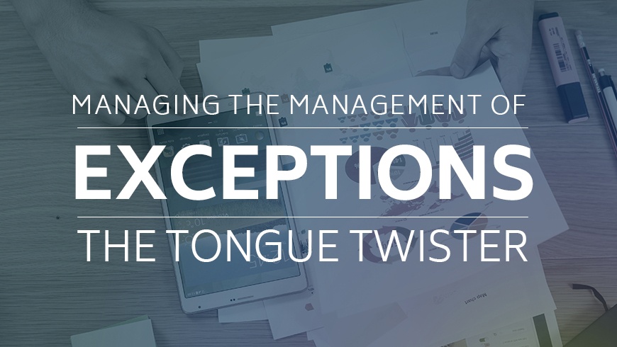 Management of Exceptions and How to Manage Them