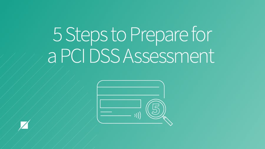 5 Steps to Prepare for a PCI DSS Assessment