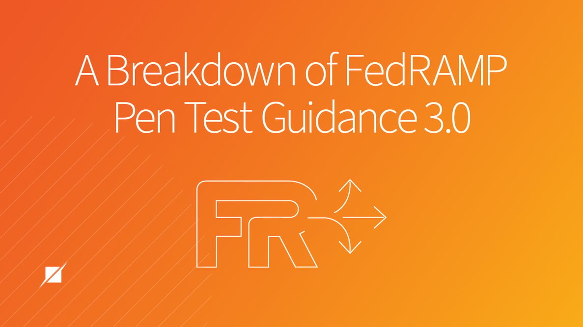 A Breakdown of FedRAMP Penetration Test Guidance 3.0
