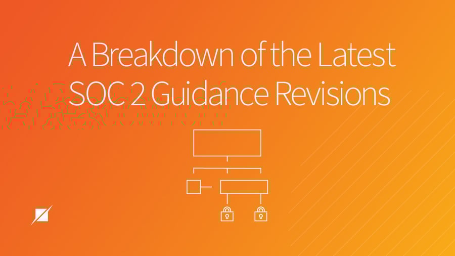 A Breakdown of the Latest SOC 2 Guidance Revisions (October 2022)