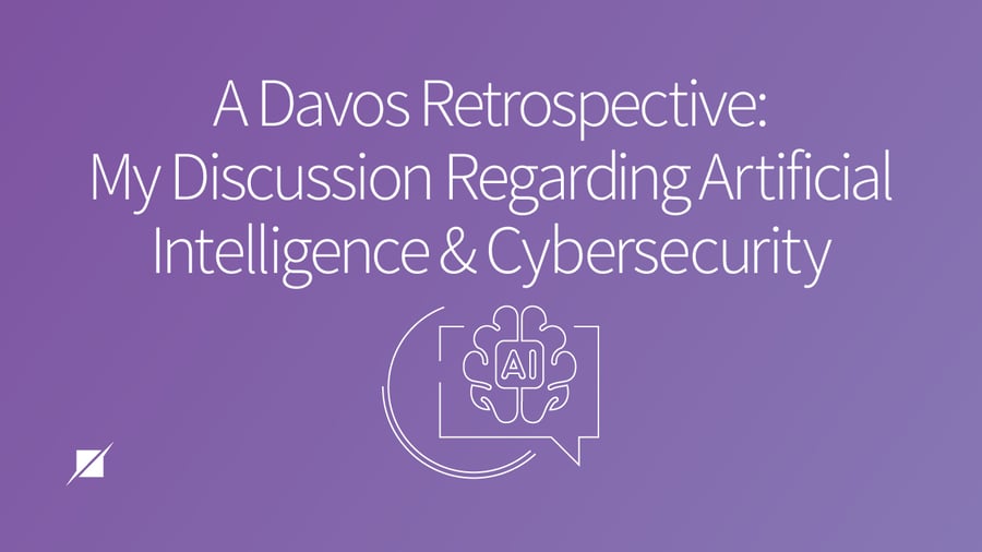 A Davos Retrospective: My Discussion Regarding Artificial Intelligence and Cybersecurity