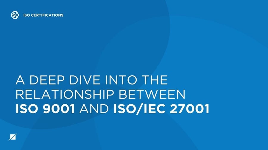 A Deep Dive into the Relationship Between ISO 9001 and ISO/IEC 27001