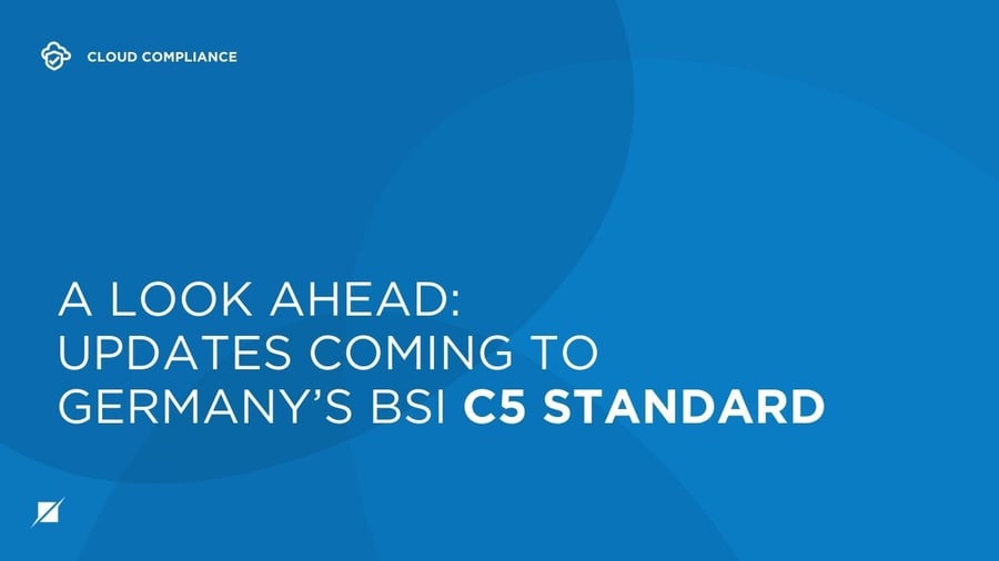 A Look Ahead: Updates Coming to Germany’s BSI C5 Standard