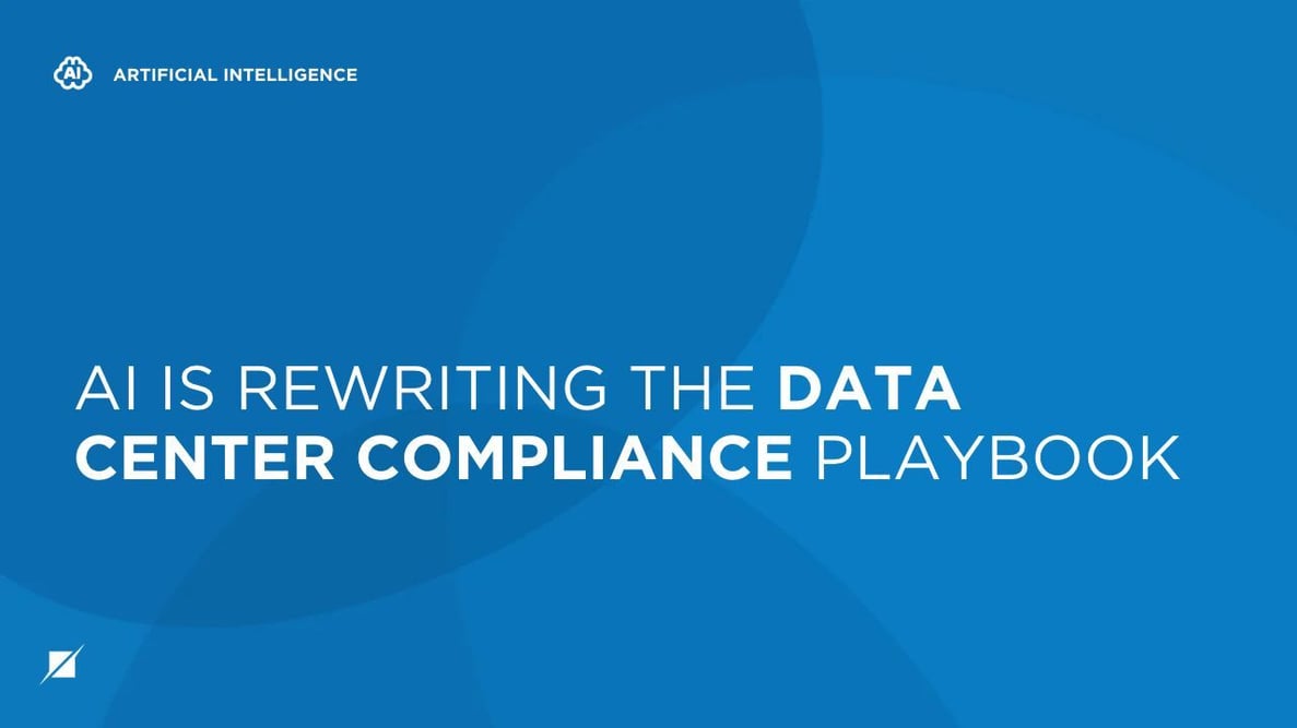 AI Is Rewriting the Data Center Compliance Playbook