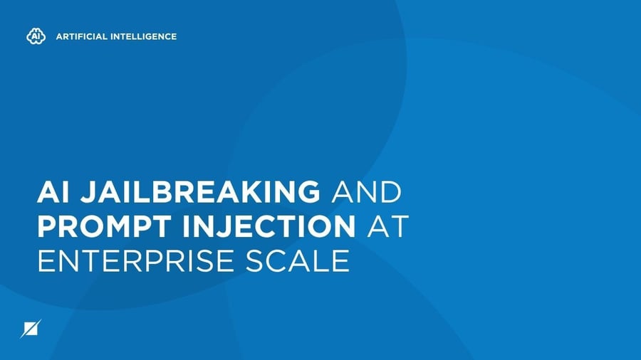 AI Jailbreaking and Prompt Injection at Enterprise Scale
