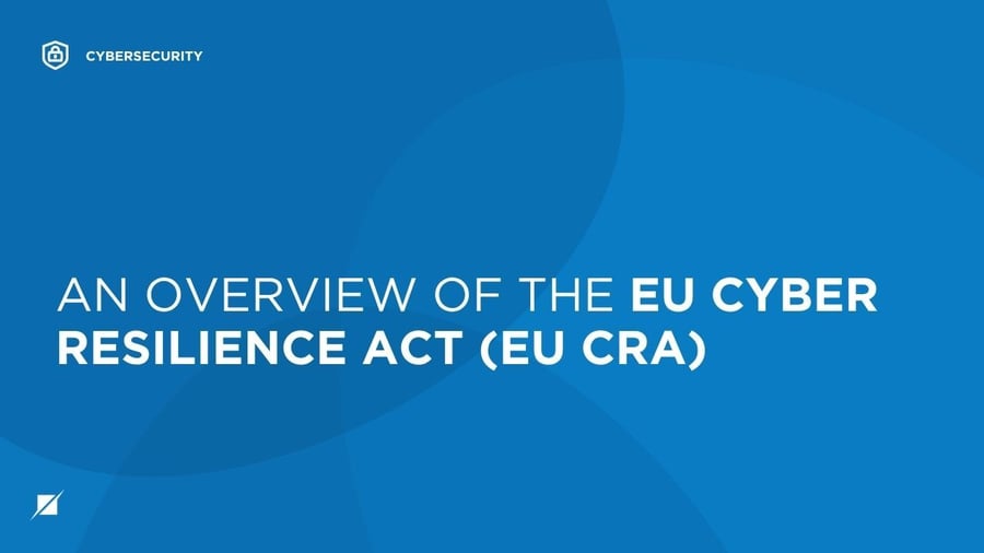 An Overview of the EU Cyber Resilience Act (EU CRA)