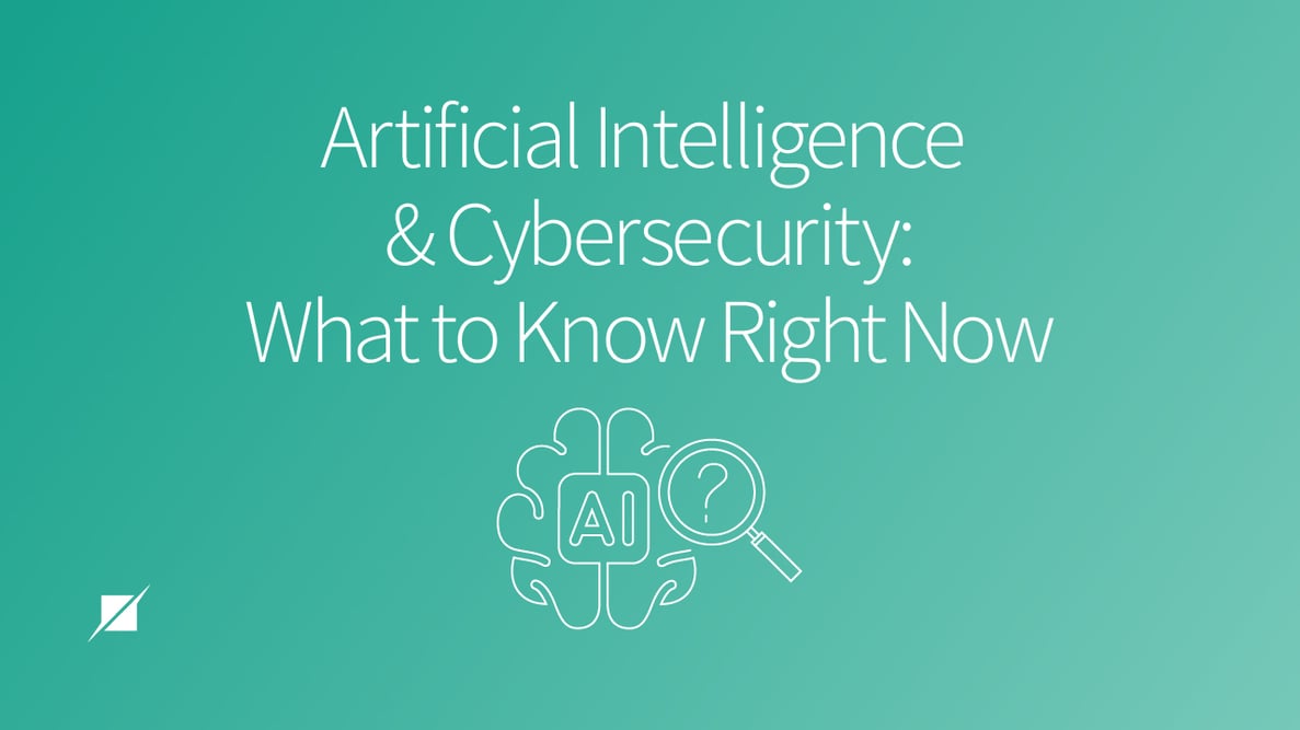 Artificial Intelligence and Cybersecurity: What to Know Right Now