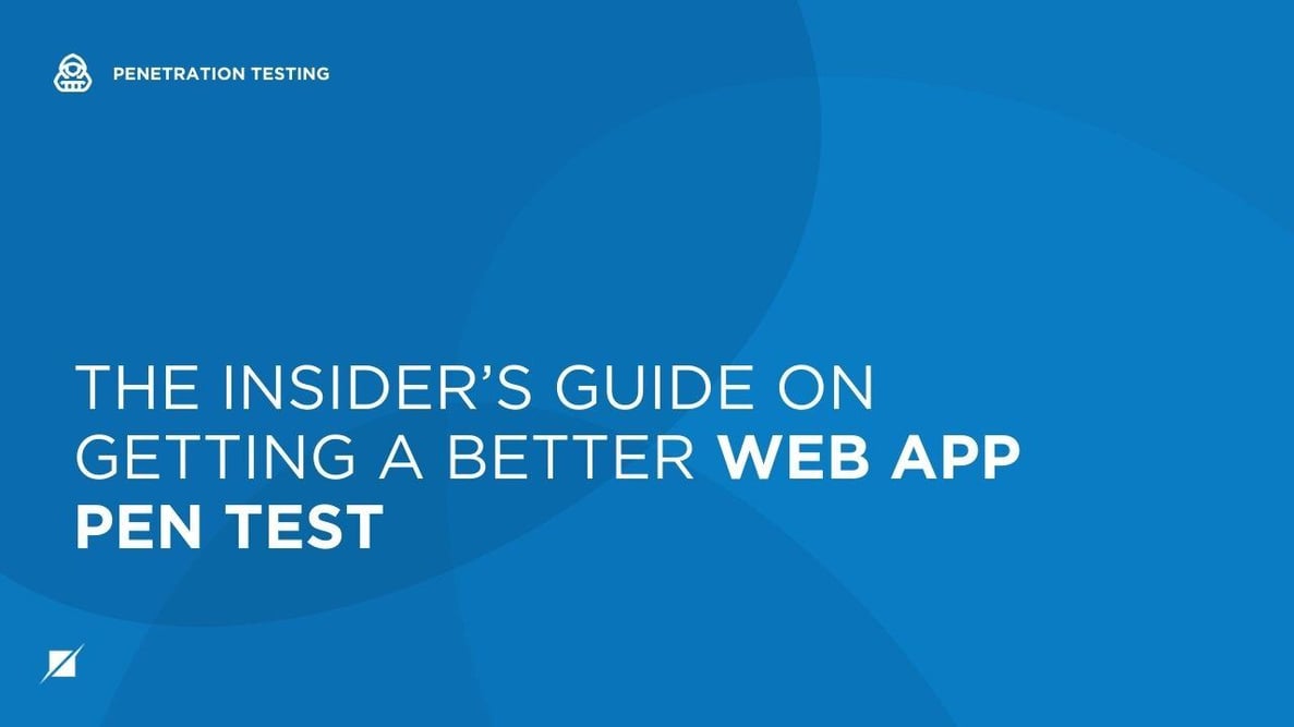 The Insider’s Guide on Getting A Better Web App Pen Test | Schellman