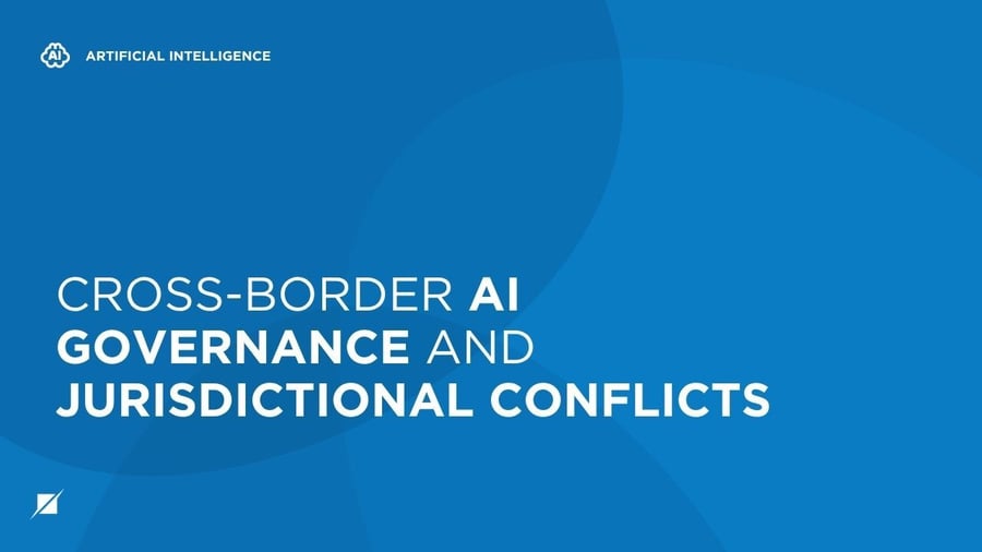 Cross-Border AI Governance and Jurisdictional Conflicts