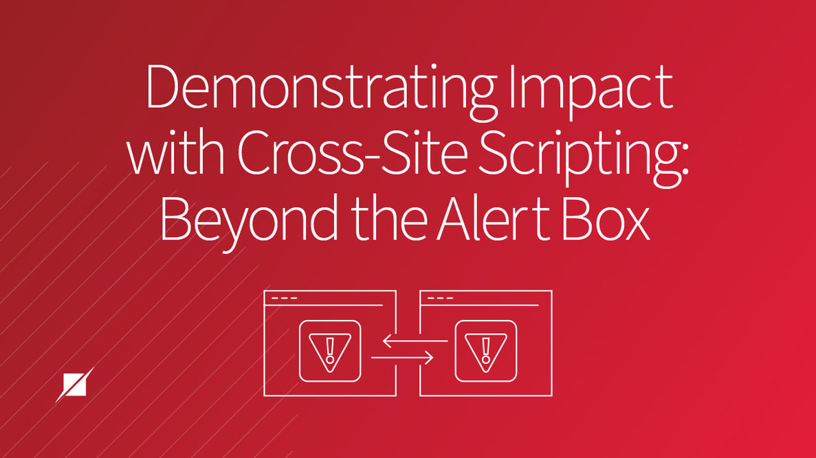 Demonstrating Impact with Cross-Site Scripting: Beyond the Alert Box