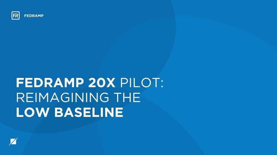FedRAMP 20x Pilot: Reimagining the Low Baseline