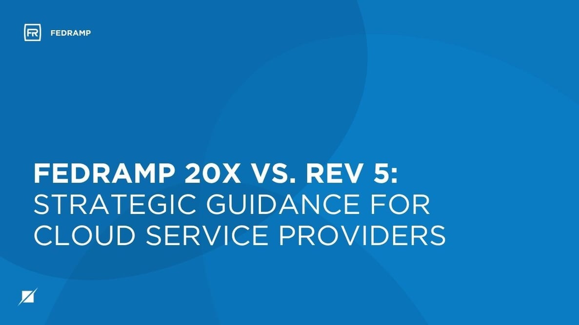 FedRAMP 20x vs. Rev 5: Strategic Guidance for Cloud Service Providers