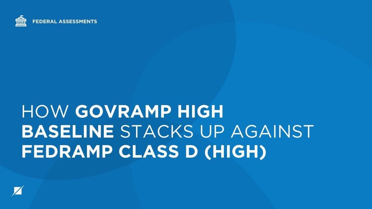 How GovRAMP High Baseline Stacks Up Against FedRAMP Class D (High)