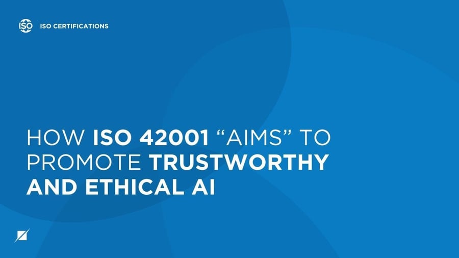 How ISO 42001 “AIMS” to Promote Trustworthy and Ethical AI