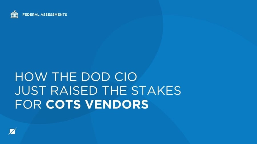How The DoD CIO Just Raised the Stakes for COTS Vendors