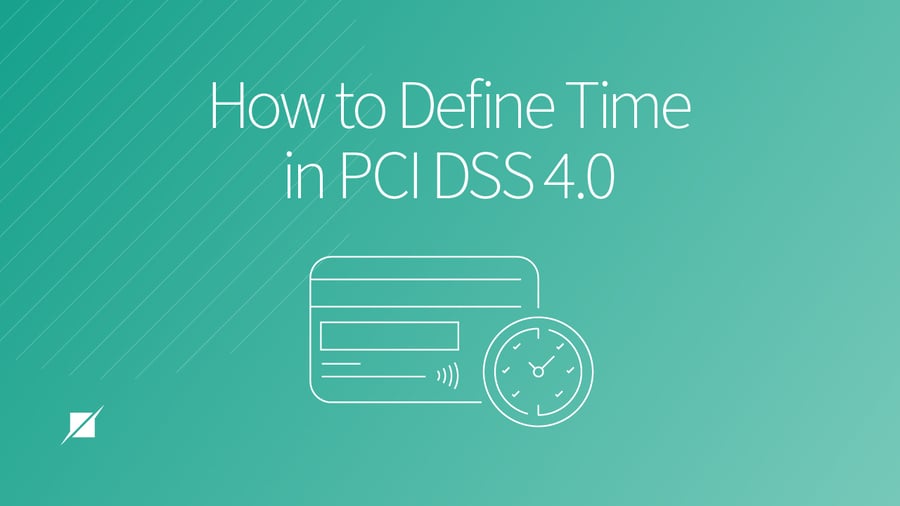 How to Define Time in PCI DSS 4.0