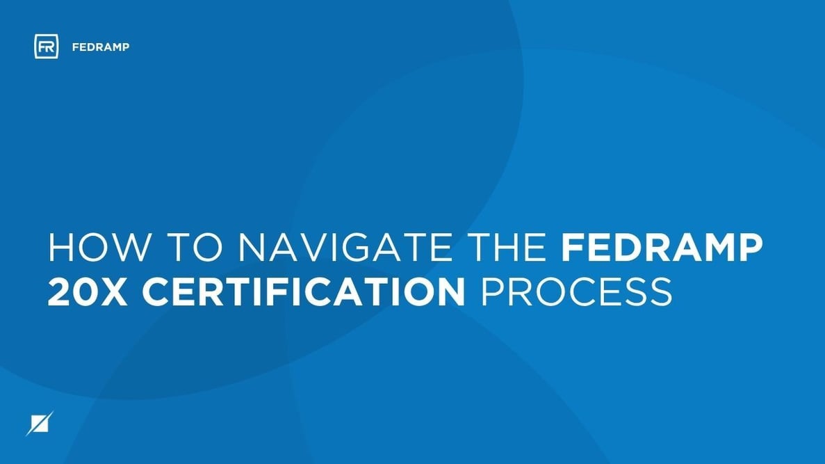 How to Navigate the FedRAMP 20x Certification Process