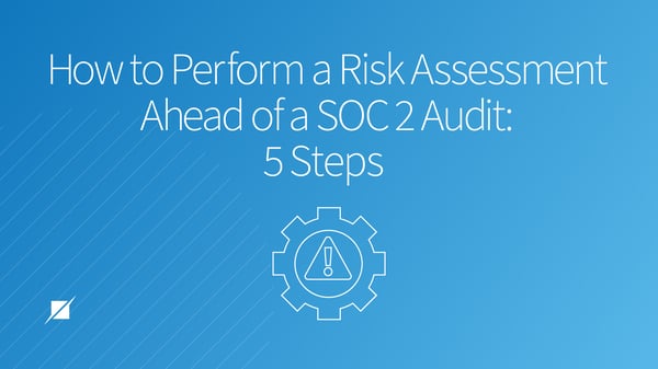 Soc Risk Score How to Perform SOC 2 Risk Assessment Before the Exam | Schellman