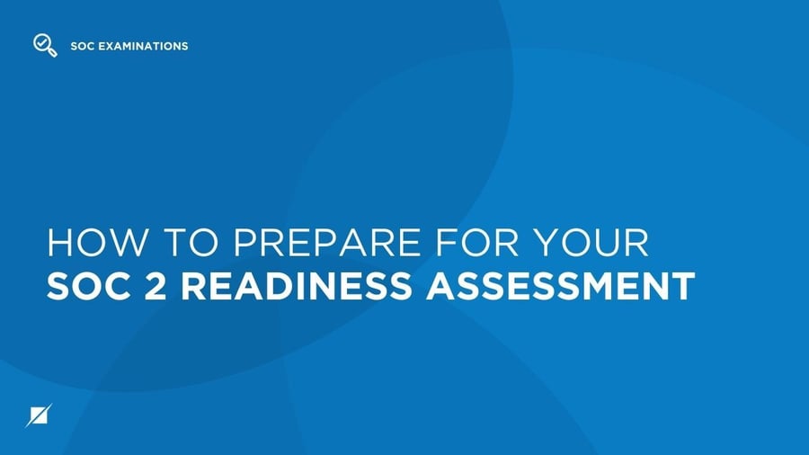 How to Prepare for Your SOC 2 Readiness Assessment