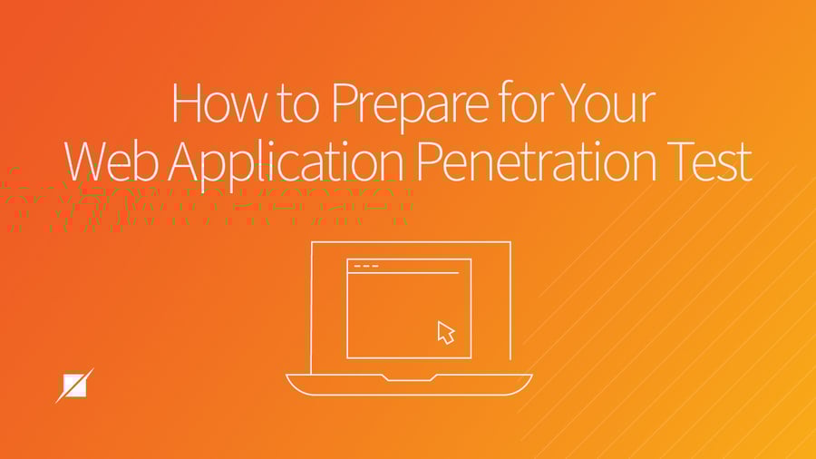How to Prepare for Your Web Application Penetration Test