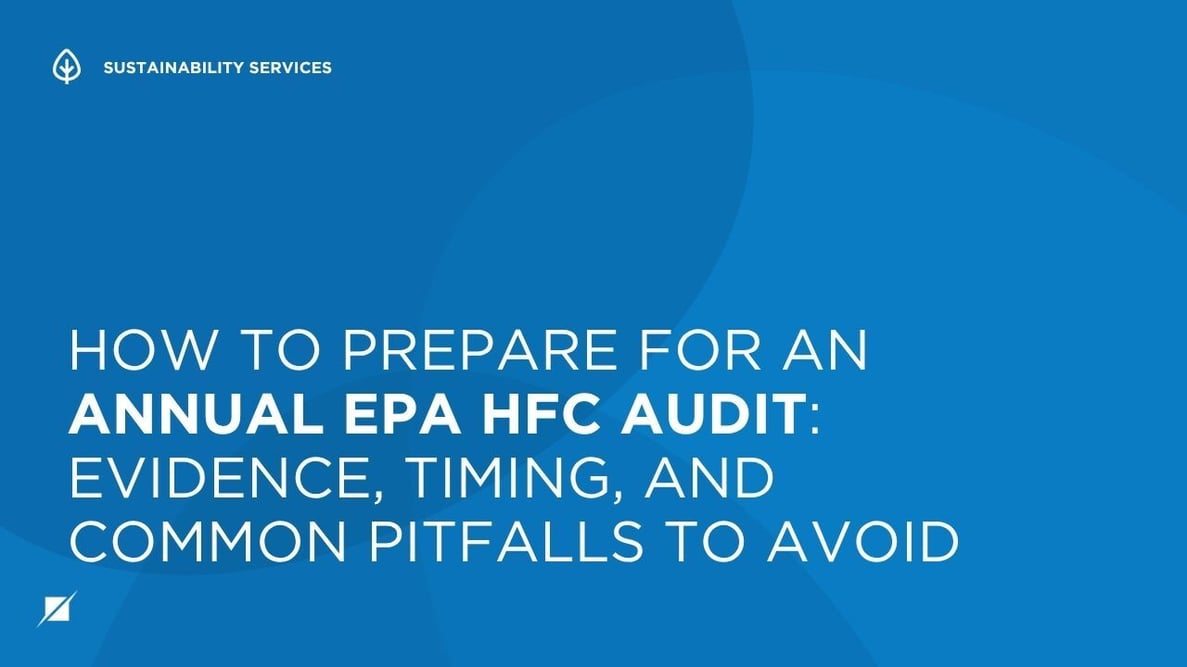 How to Prepare for an Annual EPA HFC Audit: Evidence, Timing, and Common Pitfalls to Avoid