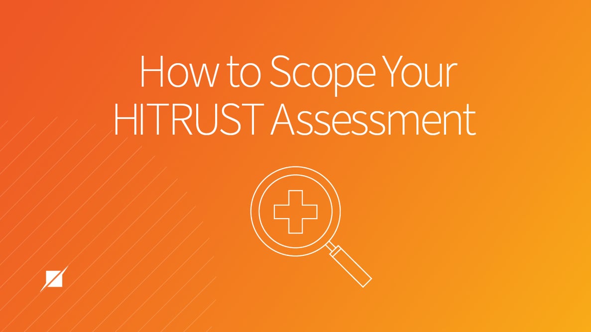 5 Components to Consider When Scoping HITRUST Assessments