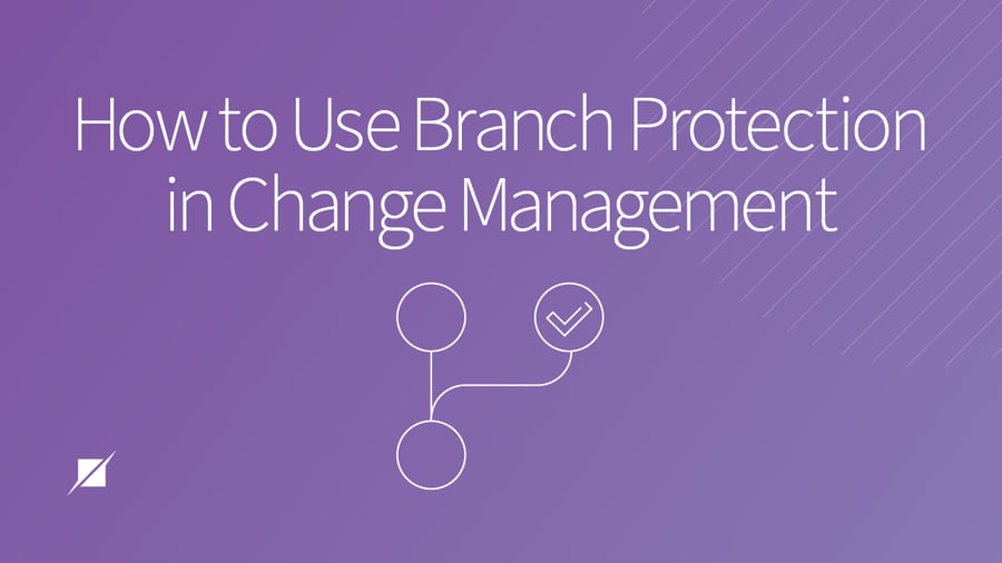 How to Use Branch Protection in Change Management