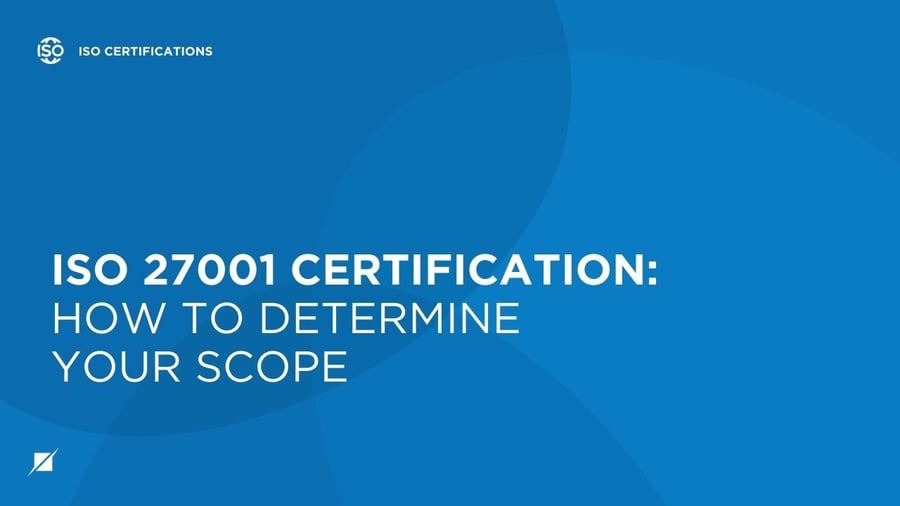 ISO 27001 Certification: How to Determine Your Scope