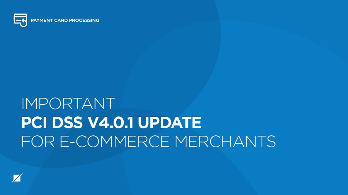 Important PCI DSS v4.0.1 Update for E-commerce Merchants