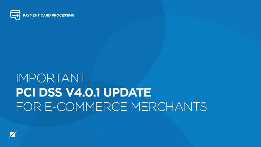 Important PCI DSS v4.0.1 Update for E-commerce Merchants
