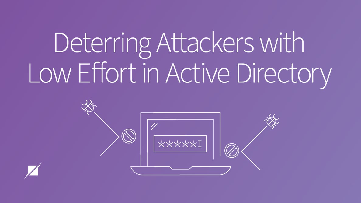 Using Active Directory Hardening to Deter Cyber Attackers