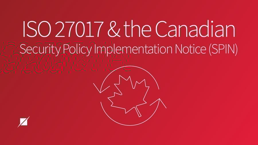 ISO 27017 and Canada's Security Policy Implementation Policy (SPIN)