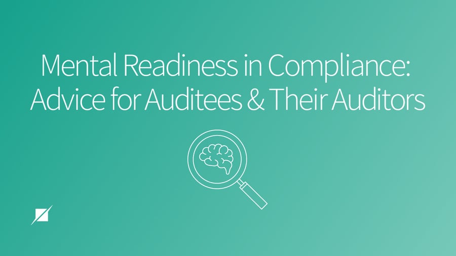 Mental Readiness in Compliance: Advice for Auditees and Their Auditors