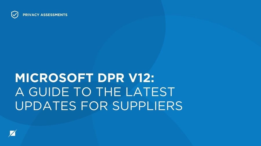 Microsoft DPR v12: A Guide to the Latest Updates for Suppliers