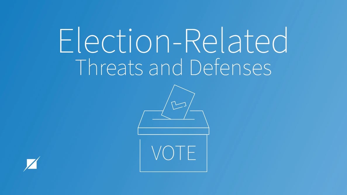 Election-Related Threats and Defenses