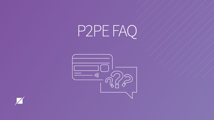 Point-to-Point Encryption (P2PE) FAQ