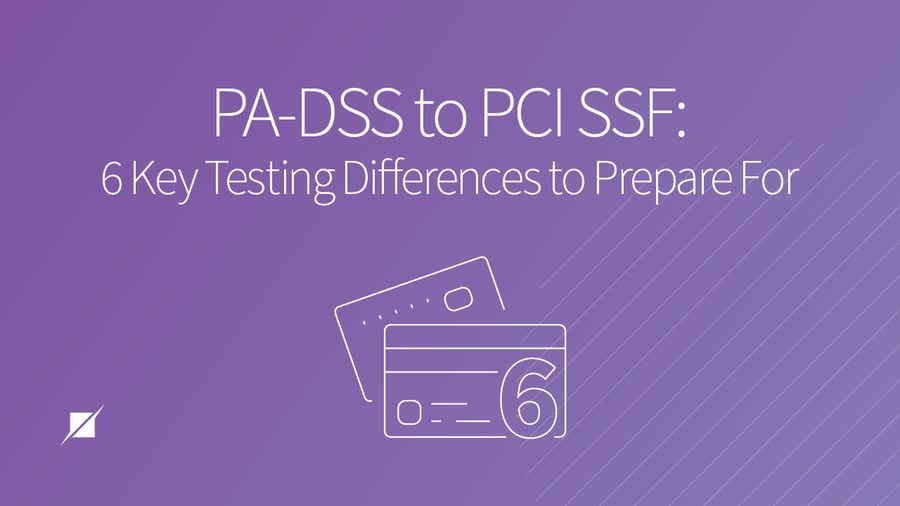 Transitioning from PA-DSS to PCI SSF: 6 Differences to Prepare For