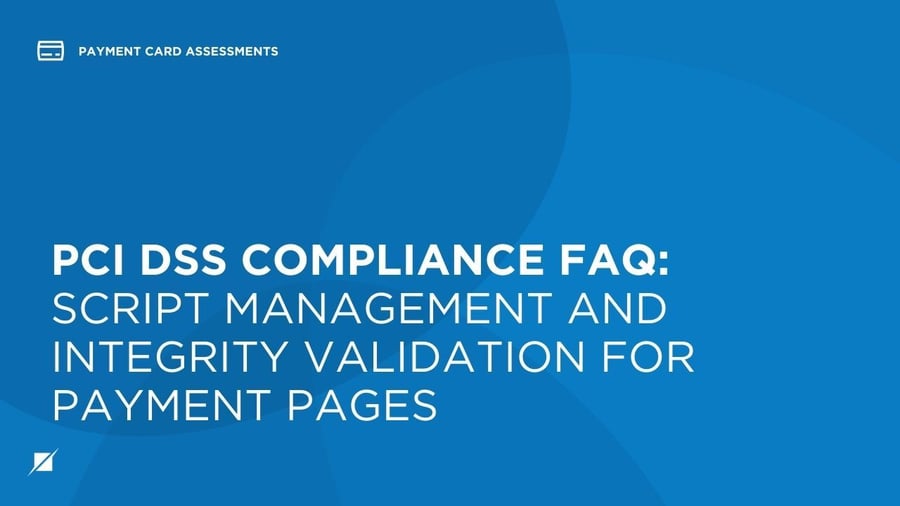 PCI DSS Compliance FAQ: Script Management and Integrity Validation for Payment Pages