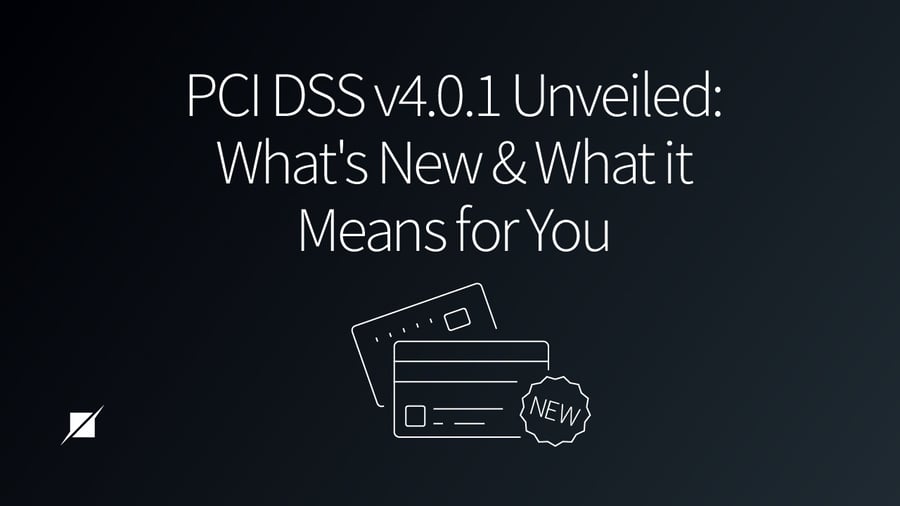 PCI DSS v4.0.1 Unveiled: What's New and What It Means for You