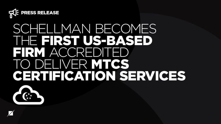 Schellman Becomes the First US-Based Firm Accredited to Deliver MTCS Certification Services