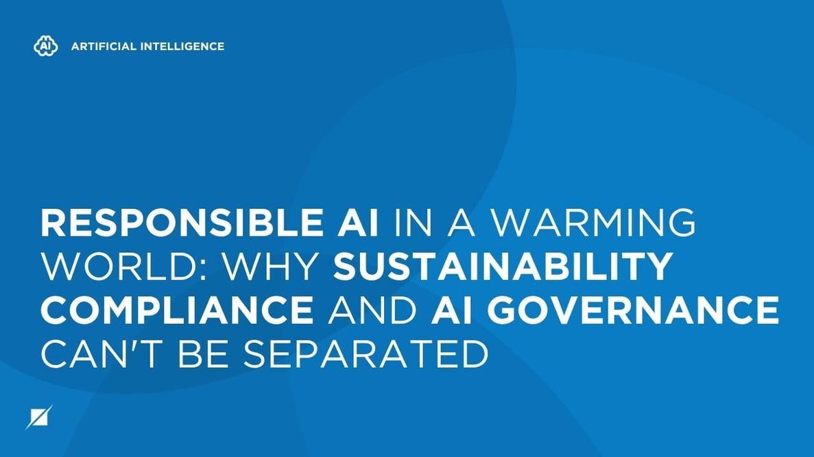 Responsible AI in a Warming World: Why Sustainability Compliance and AI Governance Can't Be Separated